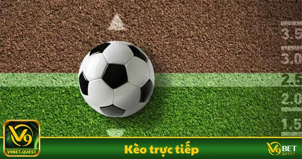 Kèo trực tiếp V9Bet – Cách Đặt Cược Nhanh Chóng 1 Kèo trực tiếp V9Bet Là Gì? Điểm Khác Biệt Với Kèo Truyền Thống