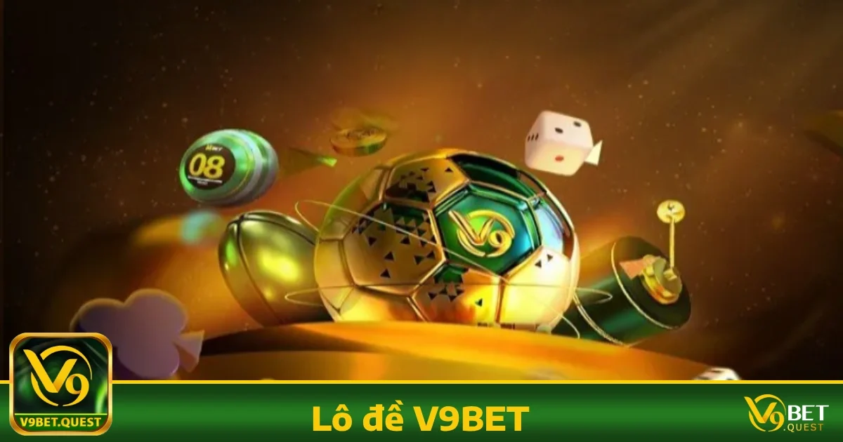 Điểm đặc biệt khi chơi Lô đề V9BET