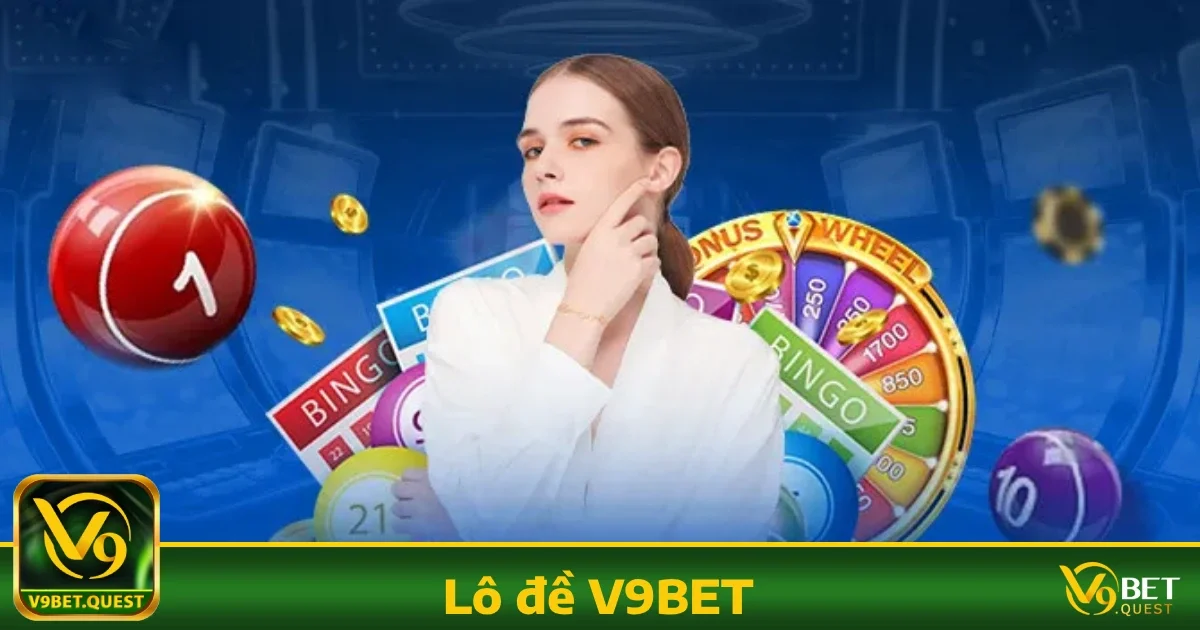 Các hình thức cược nổi bật tại Lô đề V9BET