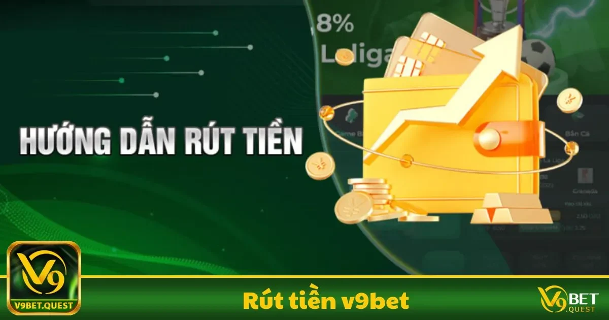 Điều kiện cần thiết để giao dịch rút tiền tại V9BET thành công