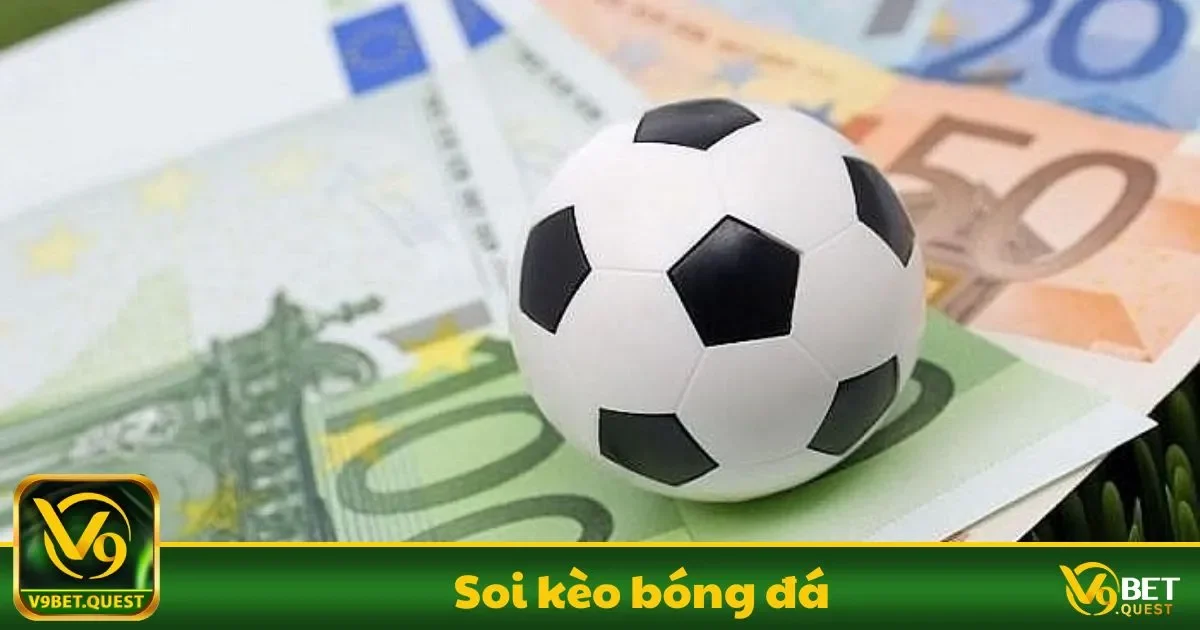 Soi kèo bóng đá V9Bet Là Gì? Những Điều Cơ Bản Người Chơi Cần Nắm