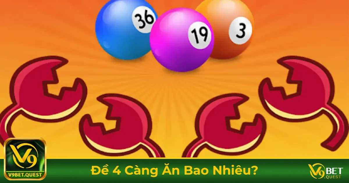 Cách Tính Tiền Đề 4 Càng Khi Trúng Thưởng